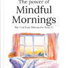The Power of Mindful Mornings - Ebook