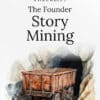 The-Founder-Story-Mining---Checklist