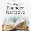 The-Magnetic-Founder-Narrative---Checklist