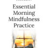 Essential Morning Mindfulness Practice - Checklist