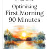 Optimizing First Morning 90 Minutes - Guide