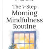 The 7-Step Morning Mindfulness Routine - Guide
