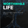 WorthWhile Life