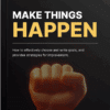 Make Things Happen