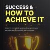 Success & How to Achieve it