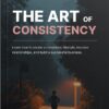 The Art Of Consistency