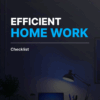 Efficient Home Work