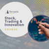 Stocks, Trading & Innovation Course